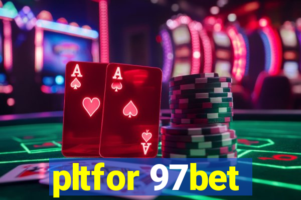 pltfor 97bet